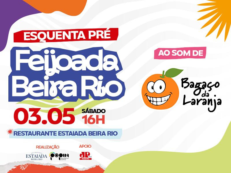  ESQUENTA DA FEIJOADA BEIRA RIO COM BAGAÇO DA LARANJA - 03/05