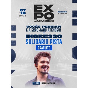 LUAN SANTANA - EXPO JAHU 13.08 - INGRESSO SOLID&Aacute;RIO PISTA