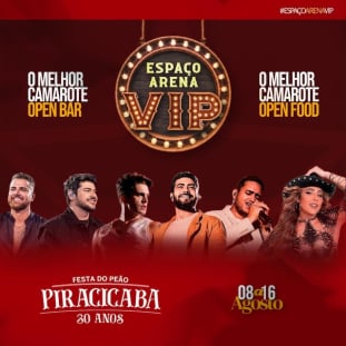 ARENA VIP OPEN BAR E OPEN FOOD - FESTA DO PEÃO PIRACICABA - 30 ANOS