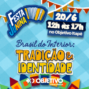 FESTA JUNINA OBJETIVO ITAPETININGA  - 20 DE JUNHO