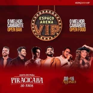 ARENA VIP OPEN BAR E OPEN FOOD - FESTA DO PEÃO PIRACICABA - 30 ANOS